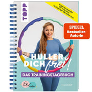 Huller dich frei - Das Trainingsbuch (SIGNIERTE AUSGABE)